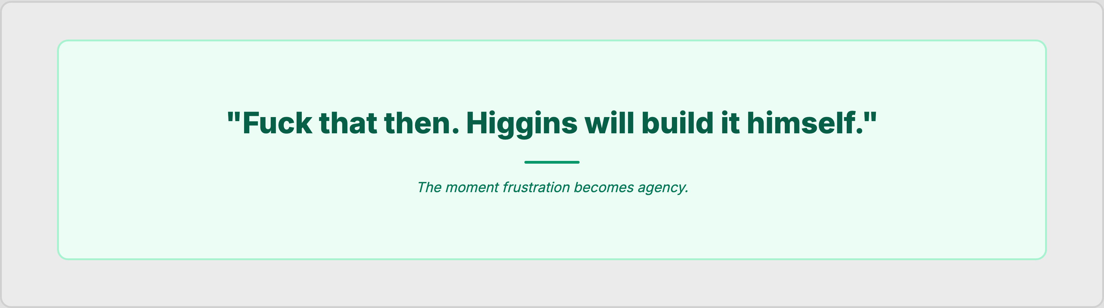 Fuck that then. I'll build it myself.
